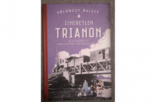 Ismeretlen Trianon / Ablonczy Balzs