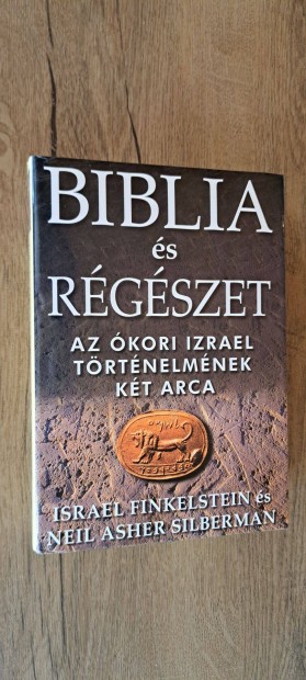 Israel Finkelstein - Neil Asher Silberman : Biblia s rgszet