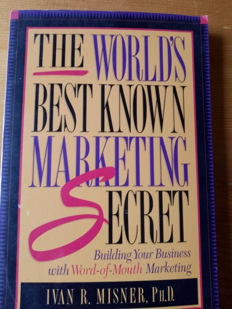 Ivan R. Misner Ph.D The Worlds Best-Known Marketing Secret / knyv
