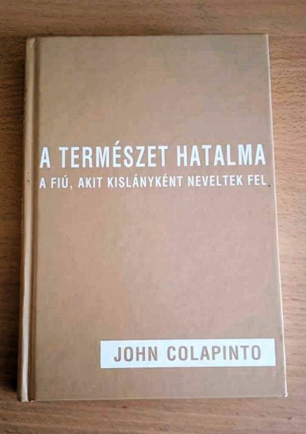 J.Colapinto A termszet hatalma (a fi, akit kislnyknt neveltek fel)