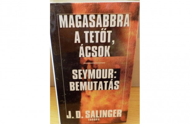 J.D. Salinger: Magasabbra a tett, csok - Seymour: Bemutats