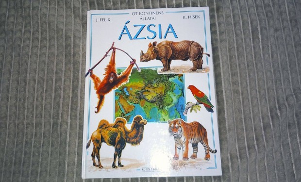 J. Felix - K. Hísek, Öt kontinens állatai, Ázsia (1998)