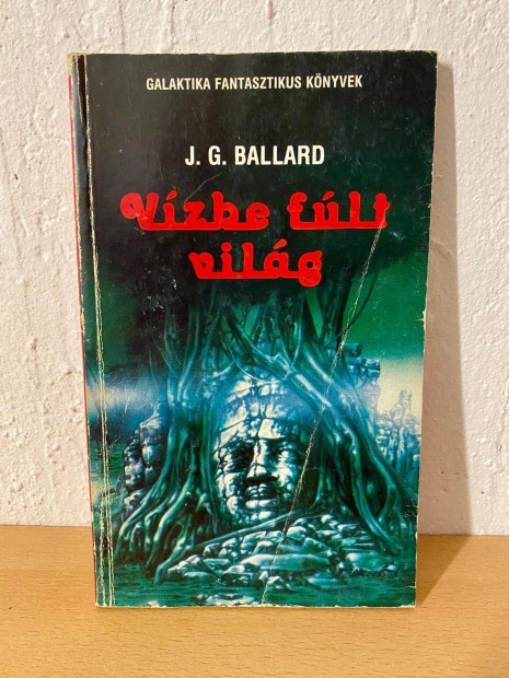 J. G. Ballard - Vzbe flt vilg (Galaktika Fantasztikus Knyvek 1990