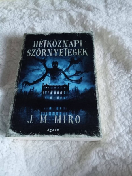 J. M. Miro: Htkznapi szrnyetegek