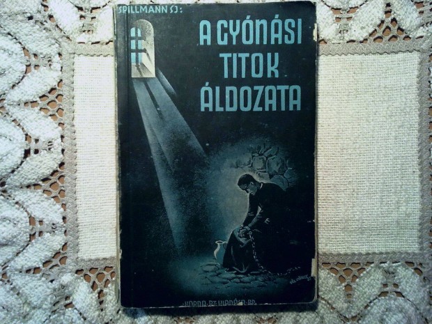J. Spillmann: A gyónási titok áldozata (1942)