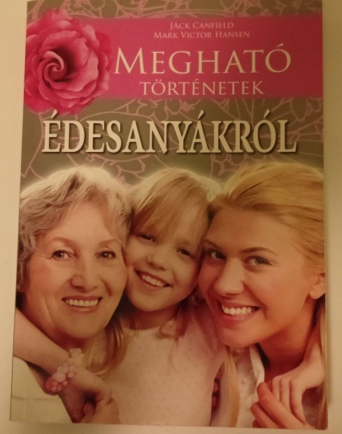 Jack Canfield, Mark Victor Hansen - Meghat trtnetek desanykrl