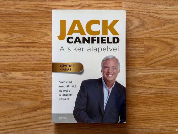 Jack Canfield - A siker alapelvei