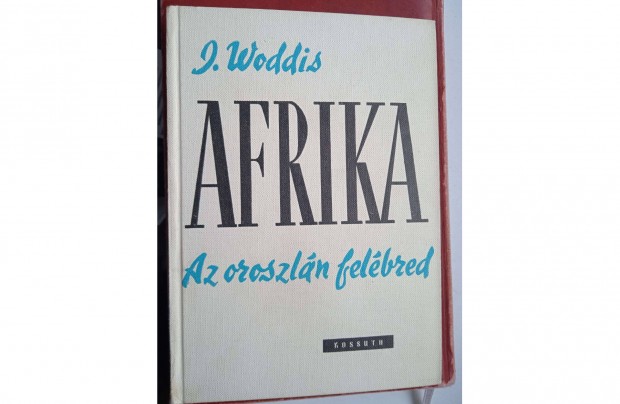 Jack Woddis - Afrika , Kossuth Knyvkiad , 1963 , 299 oldal