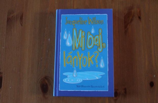 Jacqueline Wilson - Mi baj lányok?