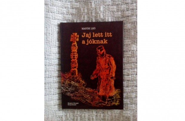 Jaj lett itt a jknak - Matk Le (1928-1951) versei