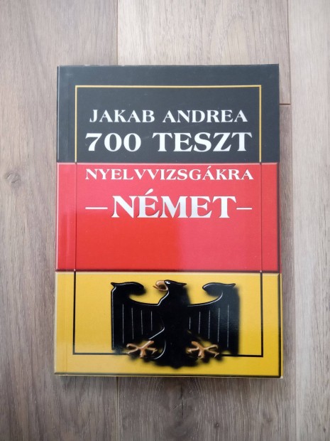 Jakab Andrea: 700 teszt nmet nyelvvizsgkra