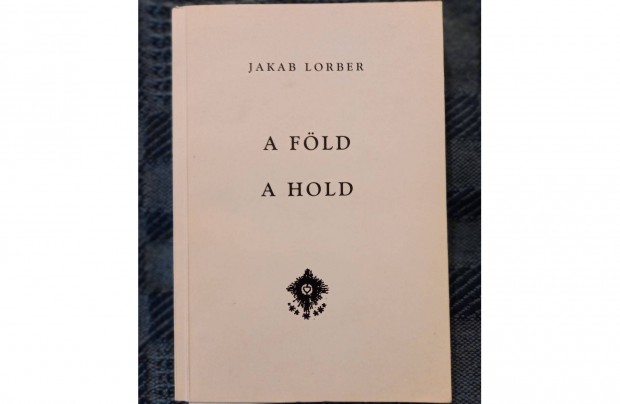 Jakab Lorber: A Fld - A Hold cm knyv j llapotban elad