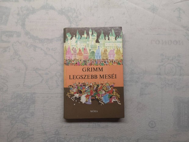 Jakob Grimm Wilhelm Grimm - Grimm legszebb mesi