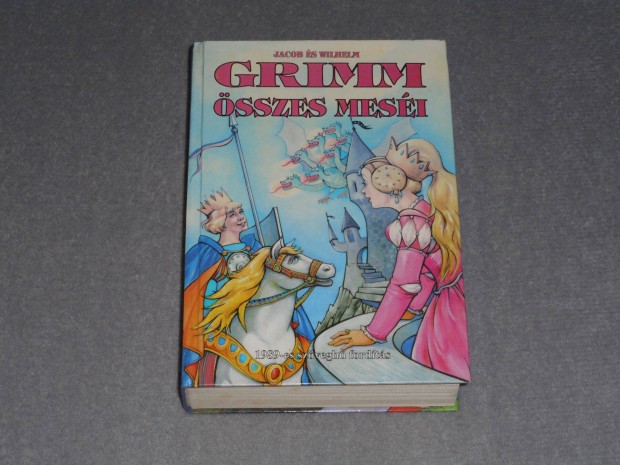 Jakob Grimm, Wilhelm Grimm - Grimm sszes mesi (Szvegh fordts)