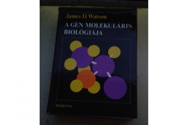 James D. Watson: A gn molekulris biolgija, tudomnyos knyv