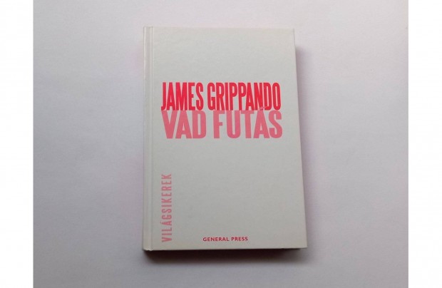 James Grippando: Vad futs * General Press 2012 * Vilgsikerek sorozat