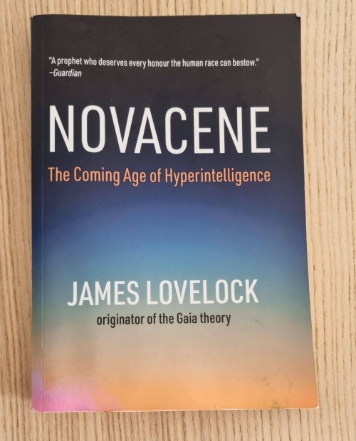 James Lovelock - Novacene: The Coming Age of Hyperintelligence