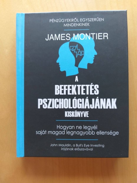 James Montier: A Befektets Pszicholgijnak kisknyve