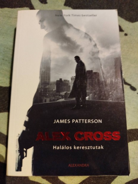 James Patterson - Alex Cross Hallos keresztutak