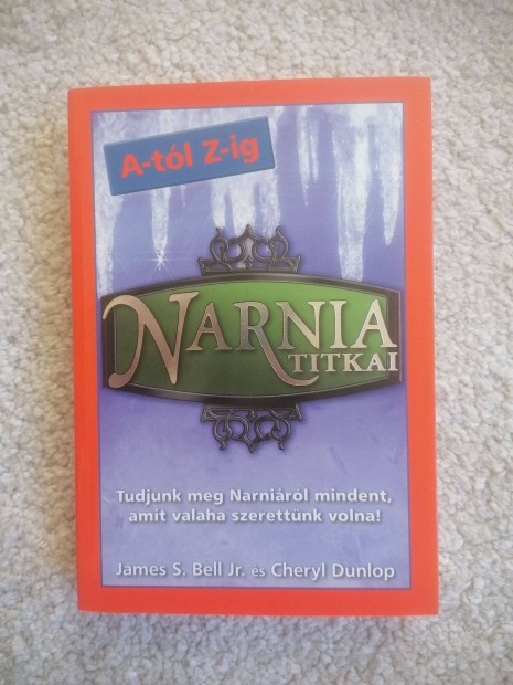 James S. Bell Jr. Cheryl Dunlop: Narnia titkai A-tl Z-ig