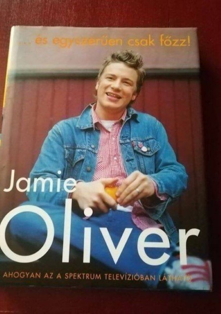 Jamie Oliver . s egyszeren csak fzz! c. knyv elad