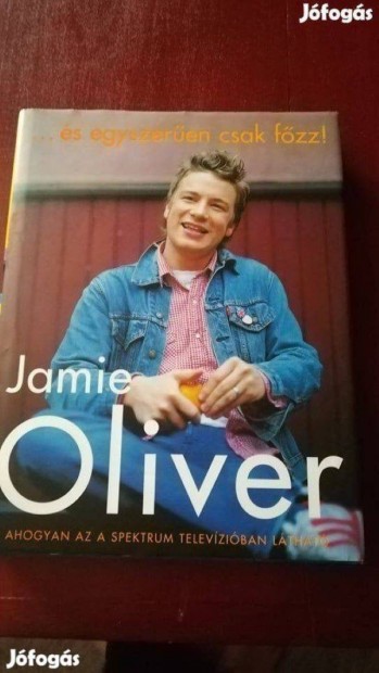 Jamie Oliver . és egyszerűen csak főzz! c. könyv újszerű állapotban