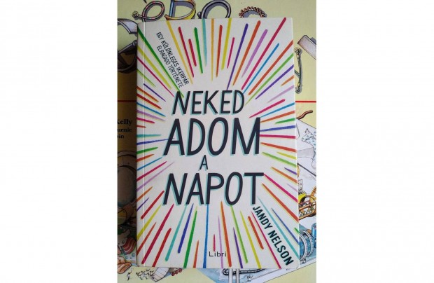 Jandy Nelson: Neked adom a napot Lenygz regny az jrakezdsrl