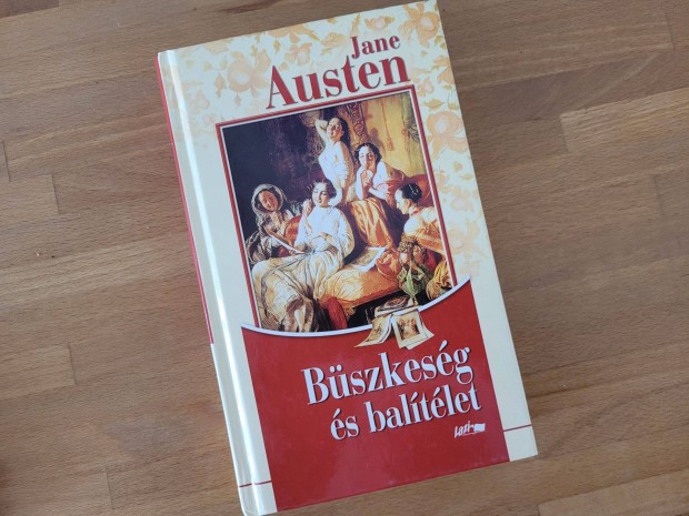 Jane Austen - Bszkesg s baltlet (Lazi Knyvkiad 2007, Szeged)