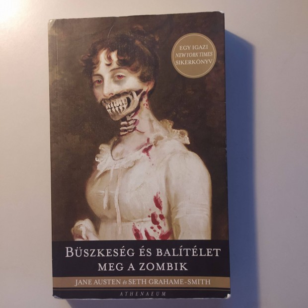 Jane Austen - Seth Grahame-Smith- Bszkesg s baltlet meg a zombik