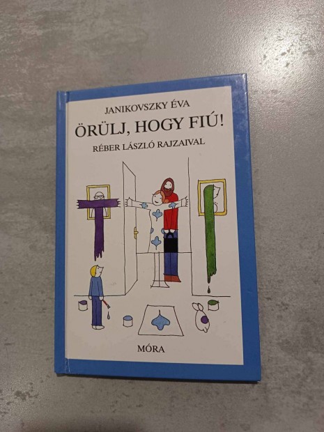 Janikovszky Éva: Örülj, hogy fiú!
