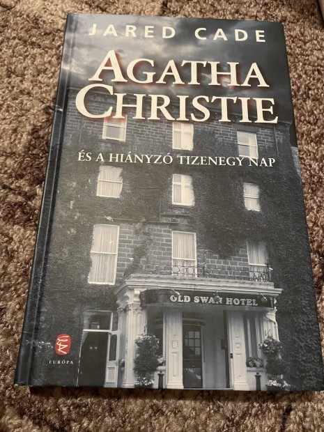 Jared Cade Agatha Christie: s a hinyz tizenegy nap