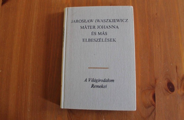 Jaroslaw Iwaszkiewicz - Mter Johanna s ms elbeszlsek