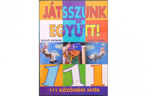 Jtsszunk egytt! - 111 kzssgi jtk