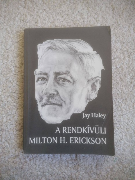 Jay Haley: A rendkvli Milton H. Erickson