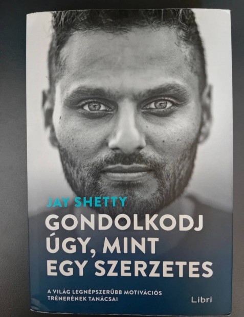 Jay Shetty Gondolkodj gy, mint egy szerzetes