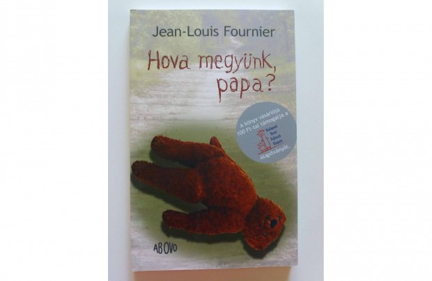 Jean-Louis Fournier: Hova megynk, papa? (Dr Czeizel Endre alrsval