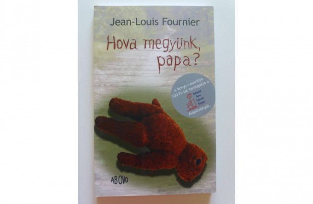 Jean-Louis Fournier: Hova megyünk, papa? (Dr Czeizel Endre aláírásával