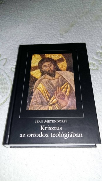 Jean Meyendorff: Krisztus az ortodox teolgiban
