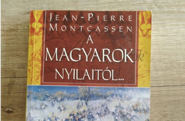 Jean-Pierre Montcassen: A magyarok nyilaitl