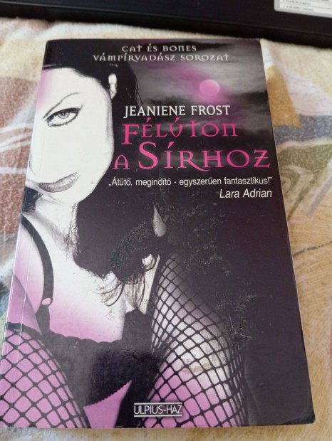 Jeaniene Frost: Flton a srhoz (Cat s Bones 1.)
