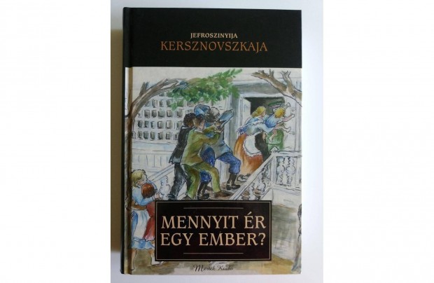 Jefroszinyija Kersznovszkaja: Mennyit r egy ember? (j pld.)