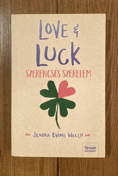 Jenna Evans Welch: Love & Luck - Szerencss szerelem