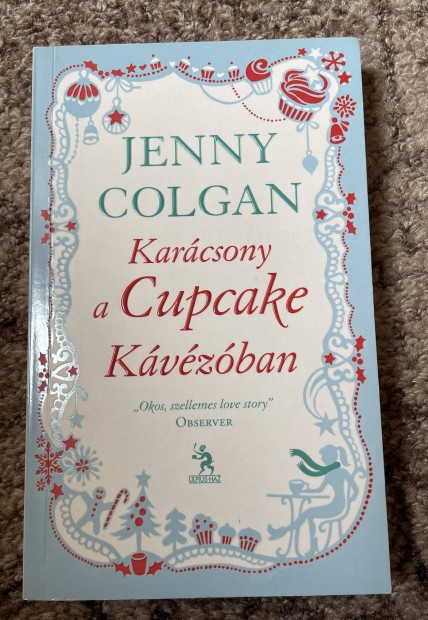 Jenny Colgan: Karcsony a Cupcake Kvzban