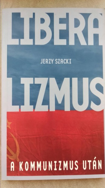 Jerzy Szacki Liberalizmus a kommunizmus utn 