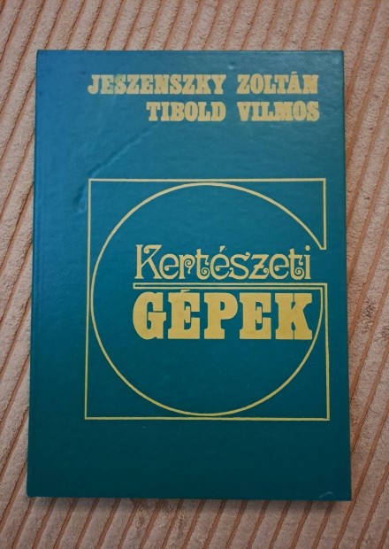 Jeszenszky Zoltn- Tibold Vilmos: Kertszi gpek