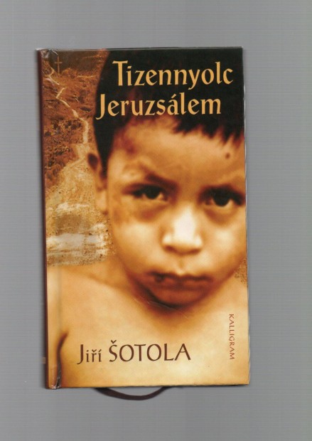Jii Sotola: Tizennyolc Jeruzslem - gyermekek kereszteshajrata