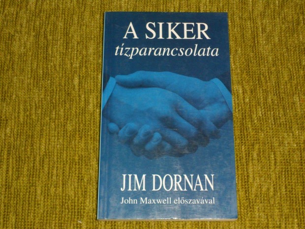 Jim Dornan - John C. Maxwell: A siker tzparancsolata