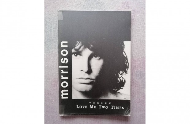 Jim Morrison: Love me two times Jim Morrison versek