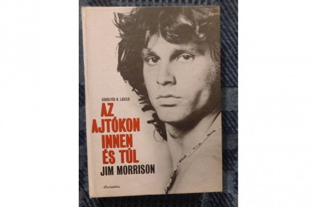Jim Morrison - Gblys N. L.: Az ajtkon innen s tl c. knyv elad