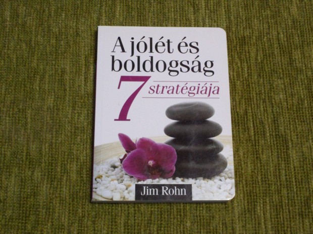 Jim Rohn: A jlt s boldogsg 7 stratgija